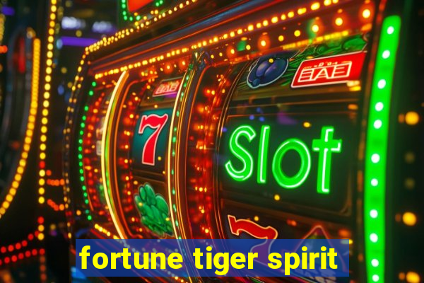 fortune tiger spirit